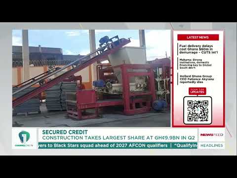 Construction Sector Takes GH¢9.9bn in Secured Credit in Q2 2026