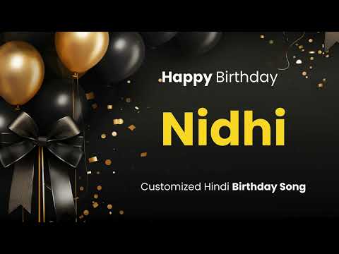 Happy Birthday " NIDHI " - Customized Birthday Song | In Hindi