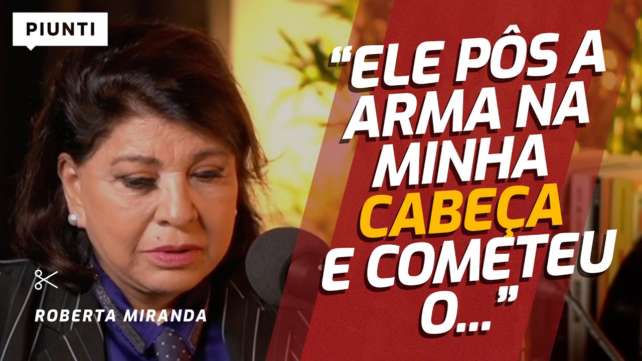 O ABSUSO SOFRIDO POR ELA | Piunti entrevista Roberta Miranda