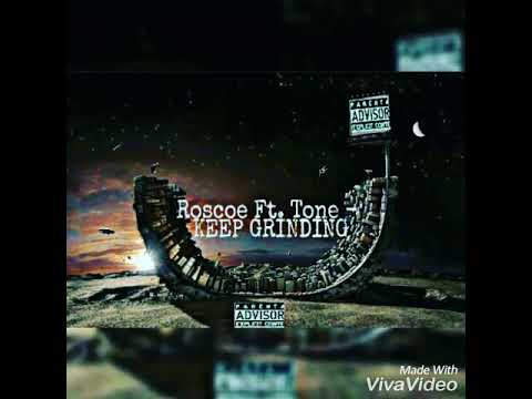 Roscoe Ft. Tone - Keep Grinding