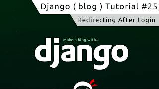 Django Tutorial #25 - Redirecting After Login
