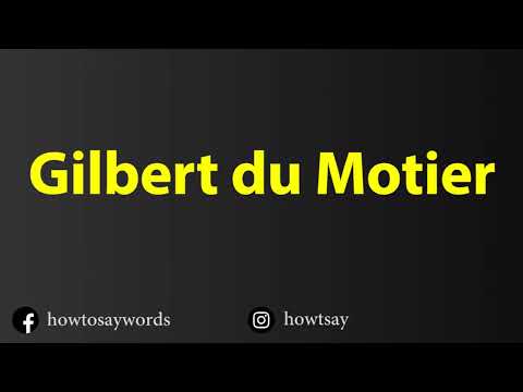 How To Pronounce Gilbert du Motier