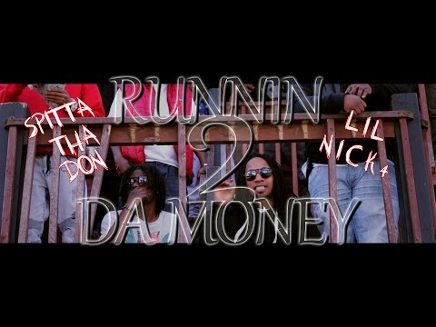 LIL NICK4 X SPITTA THA DON - RUNNIN 2 DA MONEY (OFFICIAL MUSIC VIDEO)