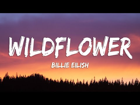 Billie Eilish - WILDFLOWER (Lyrics)