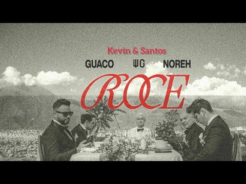 Guaco Ft. Noreh Kevin & Santos - Roce (Video Oficial)