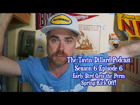 Early Bird Gets the Perm Spring Kick Off! (Podcast S6E6(