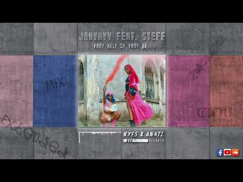 - - -  JAOVAVY ft. STEFF - Vady Kely vs Vady Be (KYES x ANATI) [Remix 2020]