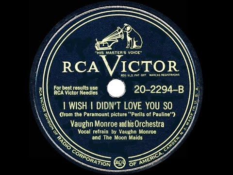 I Wish I Didn't Love You So - Vaughn Monroe