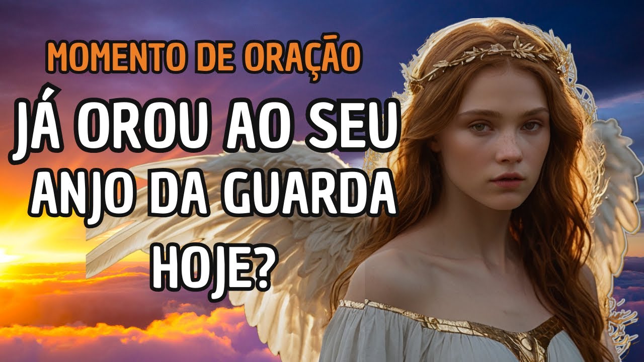 ORAÇÃO AO ANJO DA GUARDA CONTRA TODO MAL, INVEJA E MALDIÇÃO