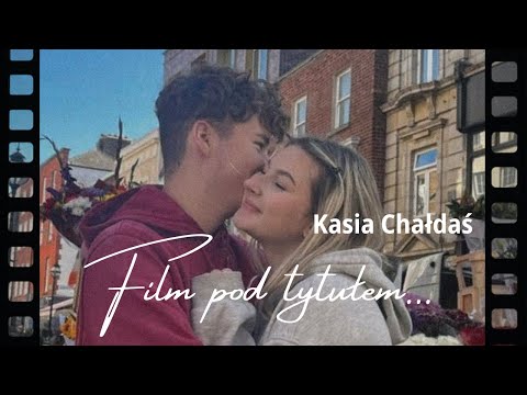 Kasia Chałdaś - Film pod tytułem...