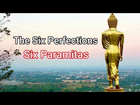 The Six Perfections |  Six Paramitas | What are the 6 paramitas of Mahayana Buddhism?