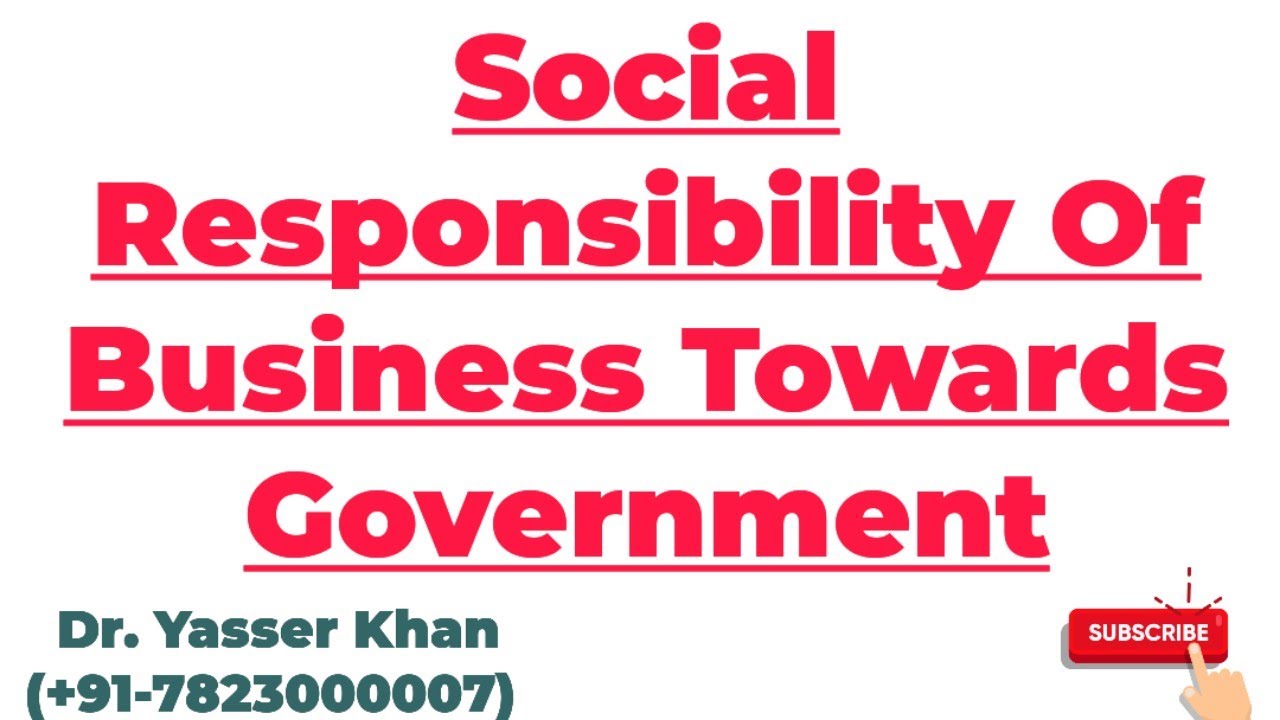 Social Responsibility Of Business Towards Government | Social Responsibility
