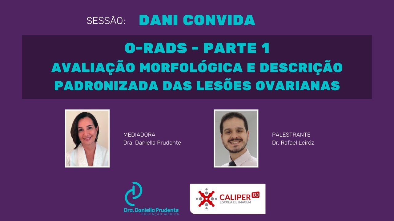 DANI CONVIDA: O-RADS - Avaliação morfológica e descrição padronizada  - com Dr. Rafael Leiróz