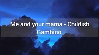 Me and Your Mama- Childish Gambino lyric [eng / vostfr]
