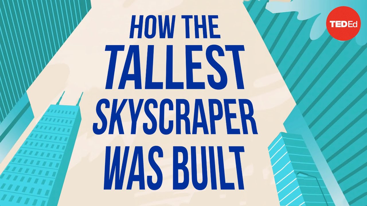 How the world s tallest skyscraper was built - Alex Gendler