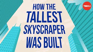 How the world’s tallest skyscraper was built
