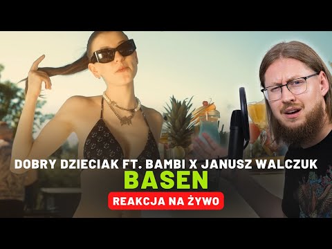 Dobry Dzieciak ft. Bambi x Janusz Walczuk "BASEN" | REAKCJA NA ŻYWO 🔴