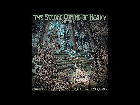 The Second Coming Of Heavy : Chapter 6 : Kayleth & Favequaid (New Full Album) 2017