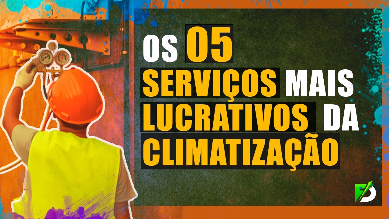 OS 5 SERVIÇOS MAIS LUCRATIVOS NA CLIMATIZAÇÃO E REFRIGERAÇÃO