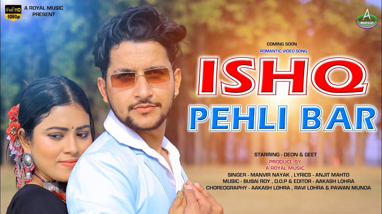 Ishq Pehli Bar | Director - Aakash Lohra | Deon & Geet | Manvir Nayak | Anjit Mahto