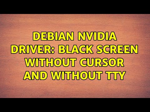 Debian Nvidia driver: black screen without cursor and without tty (2 Solutions!!)
