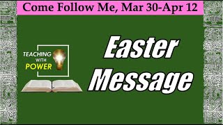 Come Follow Me Easter Message, Book of Mormon (Mar 30-Apr 12)