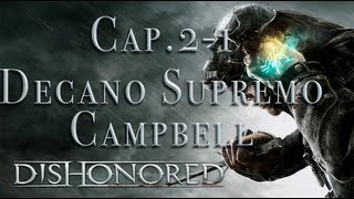 Dishonored Cap 2: Decano Supremo Campbell (Parte 1