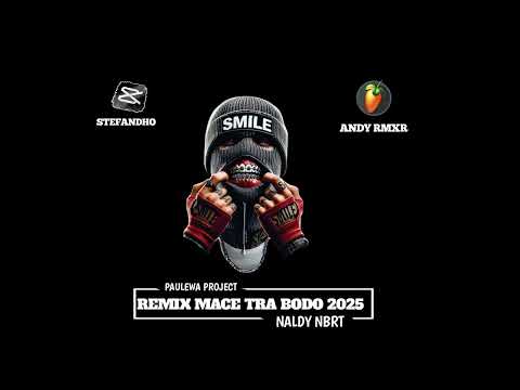 REMIX MACE TRA BODO 2025 _ANDY RMXR _STEFANDHO EDITZ _NALDY NBRT