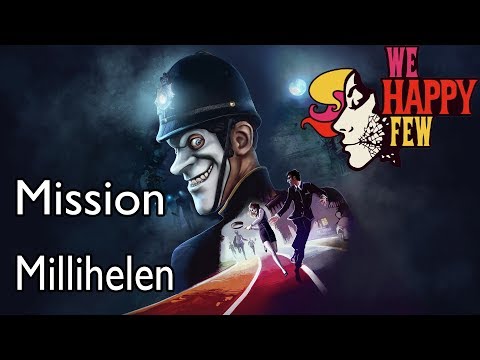 We Happy Few (Sally) Mission Millihelen