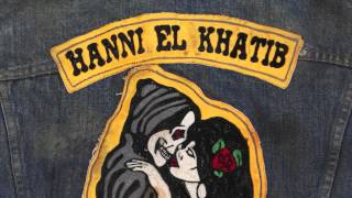 Hanni El Khatib - 'Head In The Dirt' LP (Full Album Stream)