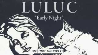 Luluc - Early Night