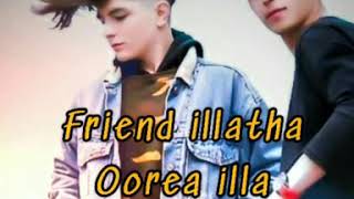 friend illatha oore illa friendship  whatsapp stat