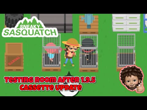 Sneaky Sasquatch - Test can we able to go to Testing room after 1.9.5 [Cassette Update]
