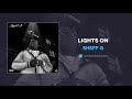 Sheff G - Lights On (AUDIO)