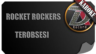 Download lagu ROCKET ROCKERS - TEROBSESI ( KAROKE ) mp3