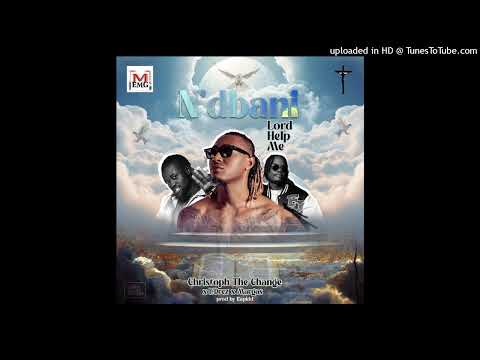 Christoph X L Drez X Margas… N’dbani (Lord Help Me)…(Prod.By Rapkid )