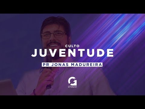 Culto Juventude | Pr. Jonas Madureira (12/10/2019)