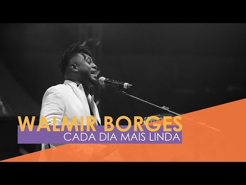 Walmir Borges - Cada dia mais Linda (Webclipe Oficial)