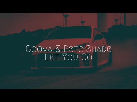 Goova & Pete Shade - Let You Go | Extended Remix