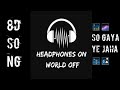 So Gaya Ye Jaha 8d Song Best Feeling Use Headphone