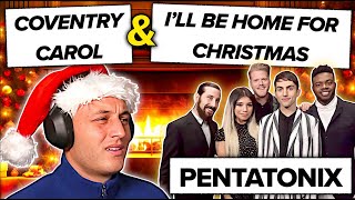 PENTATONIX DOUBLE REACTION &amp; ANALYSIS! &quot;Coventry Carol&quot; &amp; &quot;I&#39;ll Be Home For Christmas&quot;