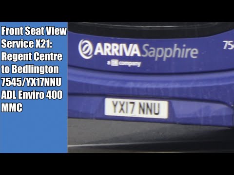 Front Seat View | Route X21: Regent Centre to Bedlington - 7545/YX17NNU