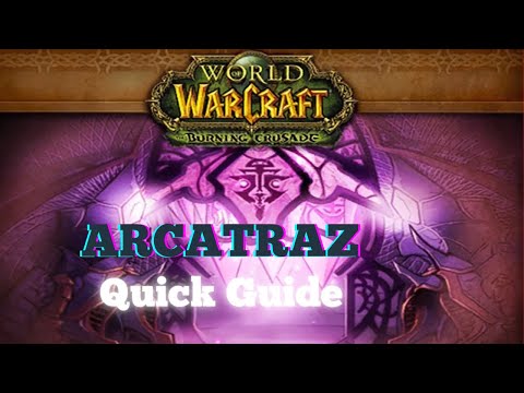 ARCATRAZ - QUICK Notable Trash and Boss Guide - The Burning Crusade Anniversary WoW