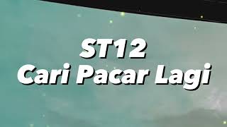 Download lagu ST12 - Cari Pacar Lagi (Lirik) mp3 Download lagu ST12 - Cari Pacar Lagi (Lirik) mp3