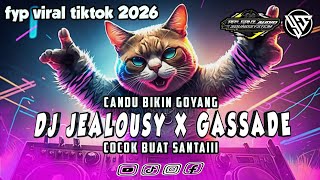 Download lagu DJ JEALOUSY X GASSADE || CANDU BIKIN GOYANG MAKIN LAMA MAKIN ENAK | FYP VIRAL TIKTOK 2026 mp3