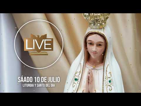 Liturgia y Santo del Día (Sábado 10 de Julio) - Padre Bernardo Moncada