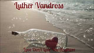 Luther Vandross ~ &quot; Love Don&#39;t Love You Anymore &quot; ~ ❤️♫~1996