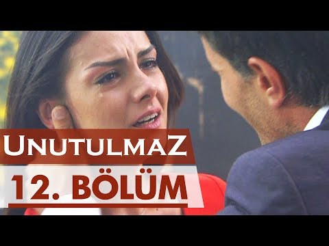 Unutulmaz 12. Bölüm @unutulmaz