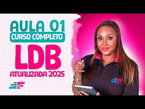 LDB Atualizada 2025 - Aula 01 | Curso Completo