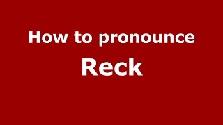 How to pronounce Reck